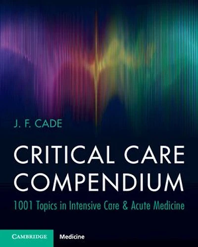Critical Care Compendium: 1001 Topics in Intensive Care & Acute Medicine