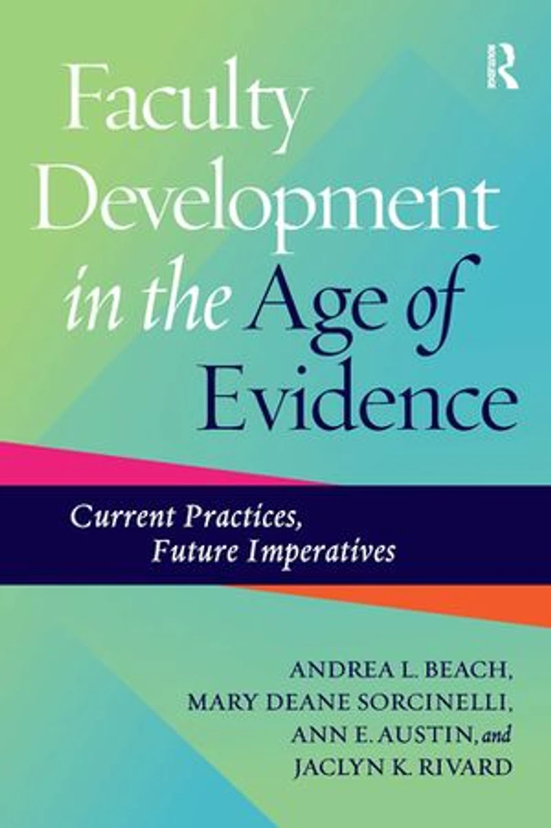 Faculty Development The Age Of Evidence: Current Practices, Future Imperatives