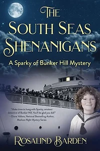 The South Seas Shenanigans: A Sparky of Bunker Hill Mystery