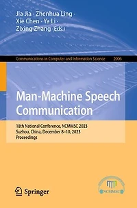 Man-Machine Speech Communication: 18th National Conference, NCMMSC 2023, Suzhou, China, December 8-10, Proceedings