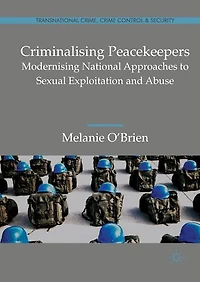 Criminalising Peacekeepers: Modernising National Approaches To Sexual Exploitation And Abuse