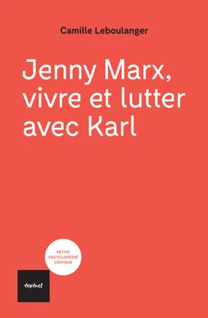Jenny Marx, vivre et lutter avec Karl: Karl