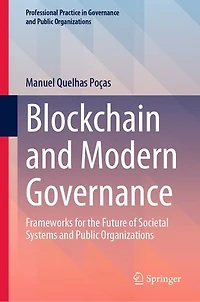 Blockchain and Modern Governance: Frameworks for the Future of Societal Systems Public Organizations