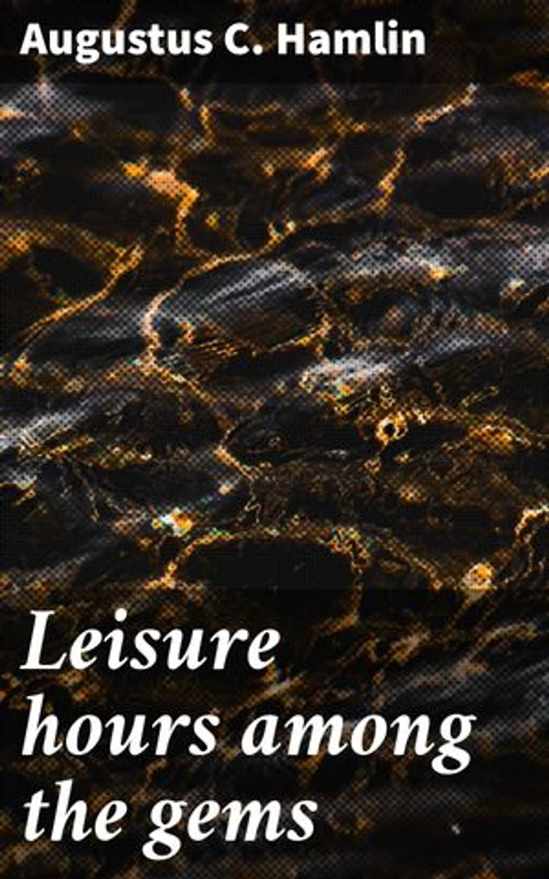 Leisure hours among the gems: Exploring the Symbolism and Beauty of Gemstones in Literature and Art