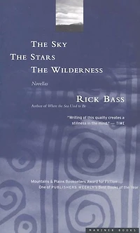 The Sky, the Stars, the Wilderness: Novellas