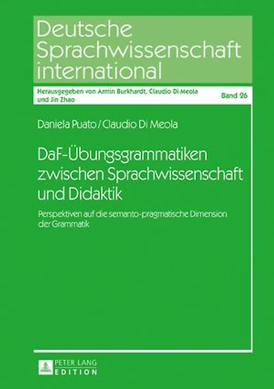 DaF-Uebungsgrammatiken zwischen Sprachwissenschaft und Didaktik: Perspektiven auf die semanto-pragmatische Dimension der Grammatik