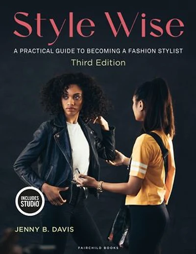 Style Wise: a Practical Guide to Becoming Fashion Stylist