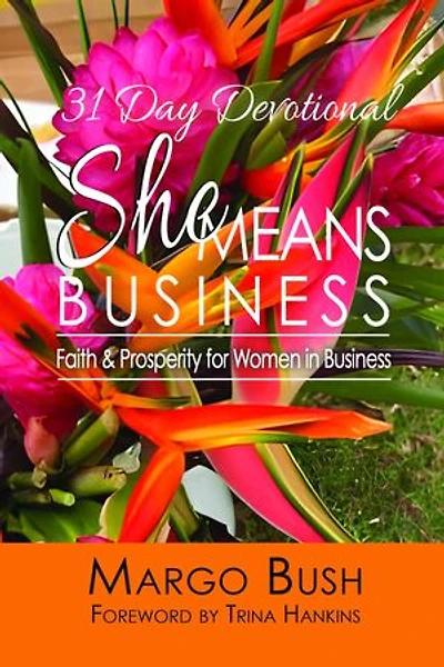 31 Day Devotional She Means Business: Faith & Prosperity for Women In Business