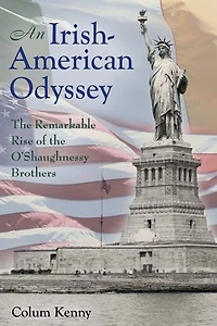 An Irish-American Odyssey: the Remarkable Rise of O'Shaughnessy Brothers
