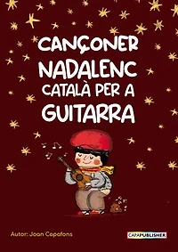 Cançoner català nadalenc popular tradicional popular per a guitarra acords i melodia: Cançoner català nadalenc amb gràfic d'acords i partitura de la melodia — ideal per cantar i tocar en família durant les festes.