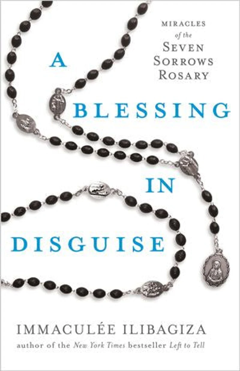 A Blessing Disguise: Miracles of the Seven Sorrows Rosary