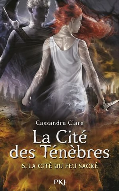La Cité des Ténèbres - tome 6 La cité du feu sacré: La cité du feu sacré