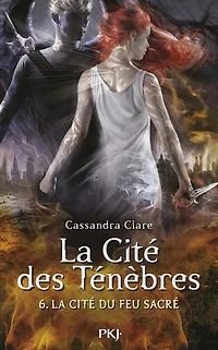 La Cité des Ténèbres - tome 6 La cité du feu sacré: La cité du feu sacré