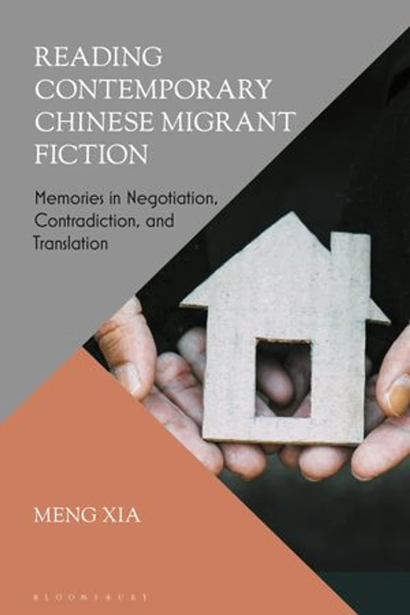 Reading Contemporary Chinese Migrant Fiction: Memories Negotiation, Contradiction, and Translation