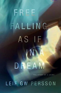 Free Falling, As If a Dream: The Story of Crime