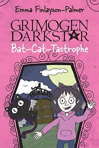 Grimogen Darkstar: Bat-cat-tastrophe: A Spooky and Magical Story For Animal Lovers Aged 7 To 11