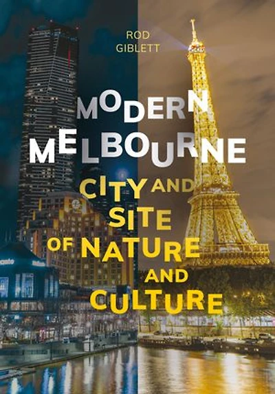 Modern Melbourne: City And Site Of Nature Culture