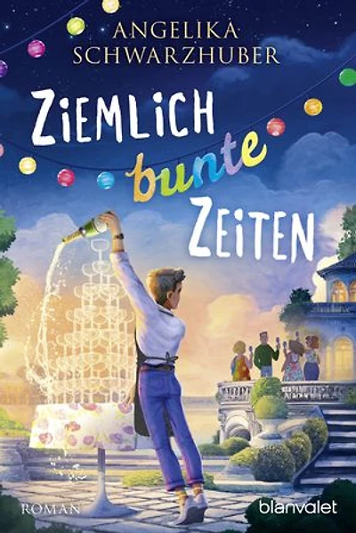 Ziemlich bunte Zeiten: Roman
