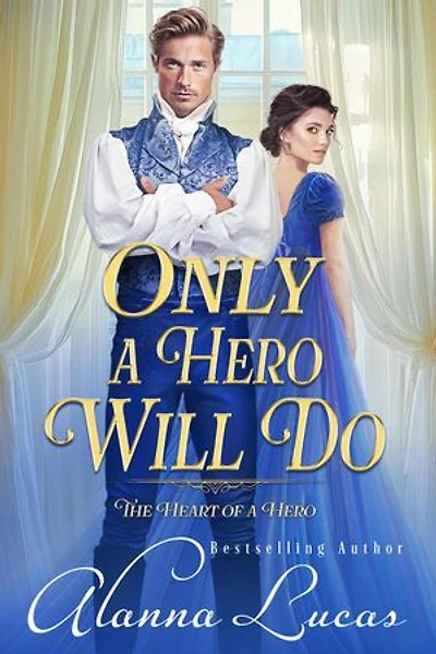 Only a Hero Will Do: The Heart of a Hero Series, #1