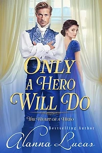 Only a Hero Will Do: The Heart of a Hero Series, #1