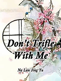 Don't Trifle With Me: Volume 1