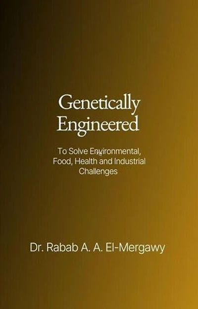 Genetically Engineered To Solve Environmental, Food, Health And Industrial Challenges