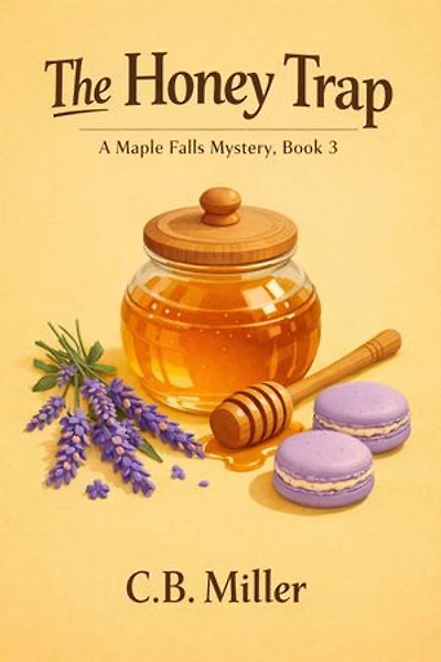 The Honey Trap: A Maple Falls Mystery, Book 3