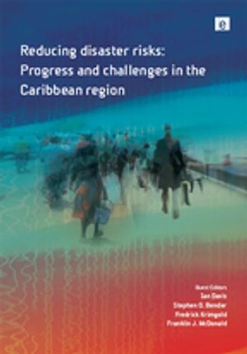 Reducing Disaster Risks: Progress and Challenges the Caribbean Region
