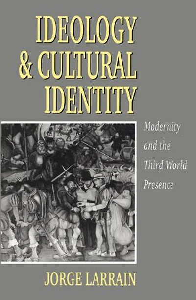 Ideology and Cultural Identity: Modernity the Third World Presence