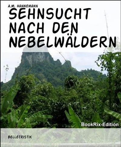 Sehnsucht nach den Nebelwäldern