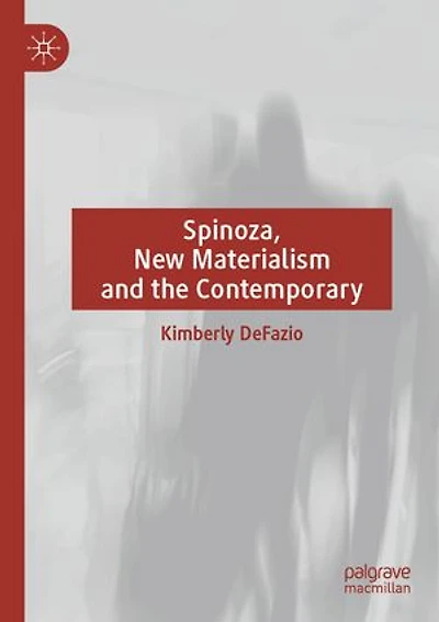 Spinoza, New Materialism and the Contemporary