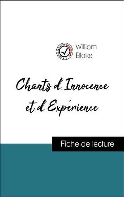 Analyse de l'œuvre : Chants d'Innocence et d'Expérience (résumé et fiche de lecture plébiscités par les enseignants sur fichedelecture.fr)