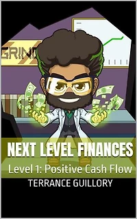 Next Level Finances: Level 1: Positive Cash Flow