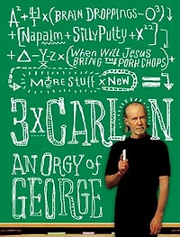 3 x Carlin: An Orgy of George including Brain Droppings, Napalm and Silly Putty, When Will Jesus Bring the Pork Chops?