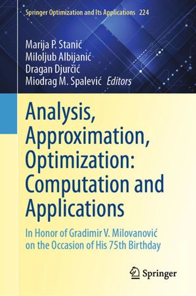 Analysis, Approximation, Optimization: Computation and Applications: Honor of Gradimir V. MilovanoviA on the Occasion His 75th Birthday