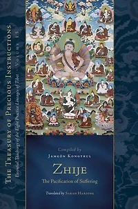 Zhije: the Pacification of Suffering: Essential Teachings Eight Practice Lineages Tibet, Volume 13 (The Treasury Precious Instructions)