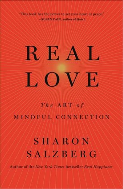Real Love: The Art of Mindful Connection