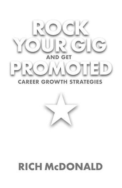 Rock Your Gig And Get Promoted: Career Growth Strategies