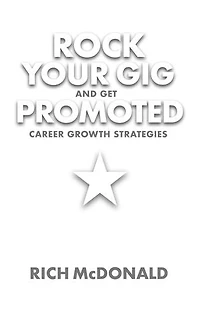Rock Your Gig And Get Promoted: Career Growth Strategies