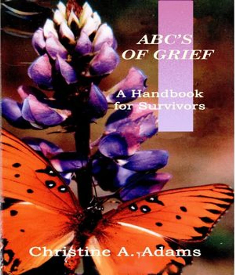 Abc's of Grief - A Handbook for Survivors