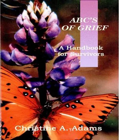 Abc's of Grief - A Handbook for Survivors