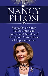 NANCY PELOSI: Biography of Nancy Pelosi, American politician & Speaker of the United States House of Representatives