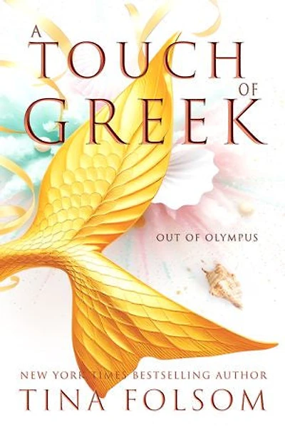 A Touch of Greek (Out of Olympus #1): Fast-paced, sexy, and magical high-stakes Greek Mythology Romantasy full of action and humor