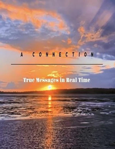 A Connection: True Messages in Real Time
