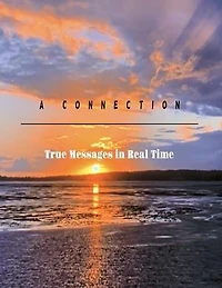 A Connection: True Messages in Real Time