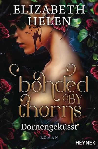 Bonded by Thorns – Dornengeküsst: Roman