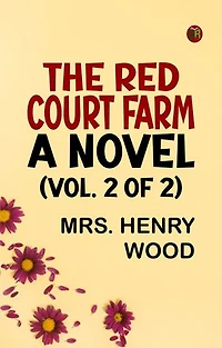 The Red Court Farm: A Novel (Vol. 2 of 2)