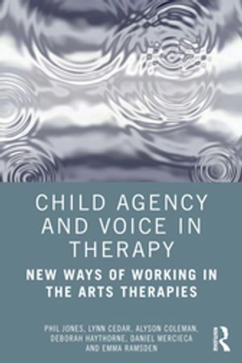 Child Agency And Voice Therapy: New Ways Of Working The Arts Therapies