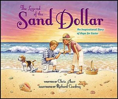 the Legend of Sand Dollar, Newly Illustrated Edition: An Inspirational Story Hope for Easter
