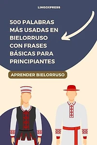 500 Palabras Más Usadas en Bielorruso Con Frases Básicas para Principiantes